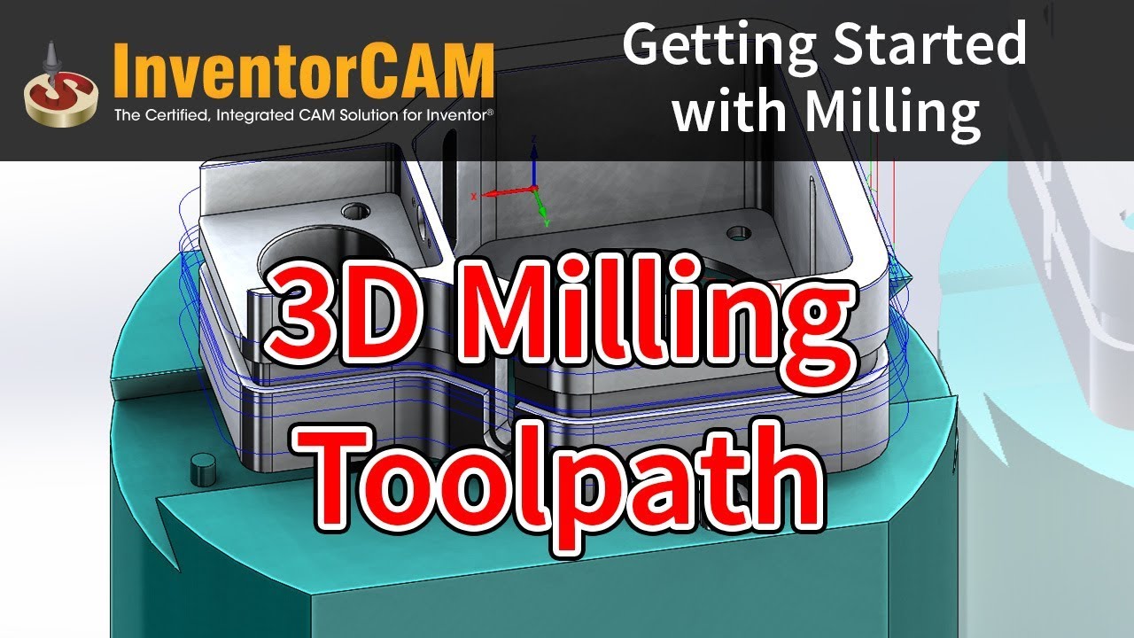 InventorCAM Introductory Video 10 3D Milling Toolpath