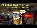 NGAKAK !! POK MENG BELI THAI TEA PAKE BAHASA THAILAND !!