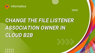 Part 10: How to Change the File Listener Association Owner in Cloud B2B using REST API