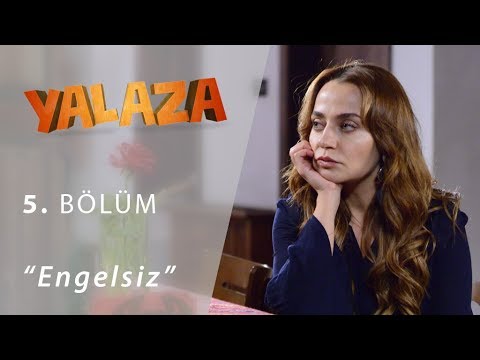 Yalaza Engelsiz 5.Bölüm