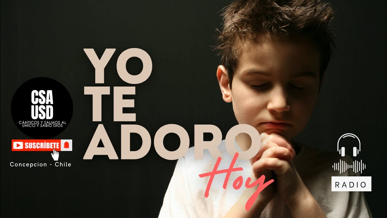 YO TE ADORO HOY ::: RADIO ::: (Selección de alabanza y adoración) - YouTube