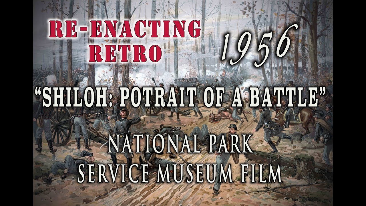 Civil War Shiloh Portrait of a Battle 1956 Classic NPS film   Re enacting Retro