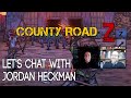 Let's Chat with Jordan Heckman | County Road Z