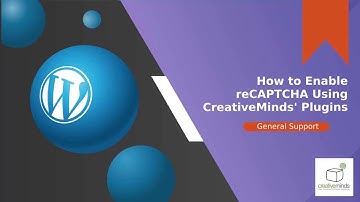 How to Enable Anti Spam reCAPTCHA Using CreativeMinds’ Plugins - WordPress Online Security Tutorial