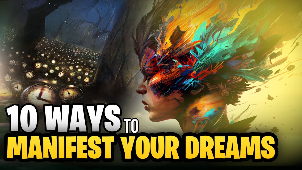 10 Ways to Manifest Your Dreams | Attract All of Your Desires - YouTube