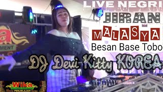 Full DJ Live Negri Jiran MALASYA Besan Nyo Base Tobo DJ Devi Kitty KOREA WIKA sang PENJELAJAH sumsel