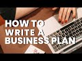 How to write a business plan  all the things you need to hava a good foundation for your business