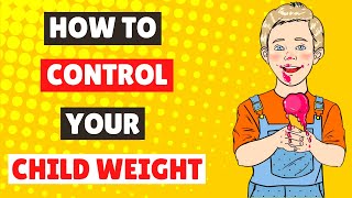 Things To Know About Weight Control For Children In 2021