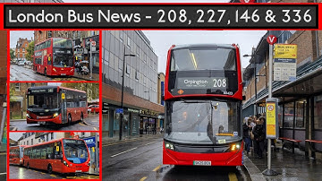 LONDON BUS NEWS: Routes 208, 227, 146 & 336 - Stagecoach Wins & New Electrics | TfL Bus Changes