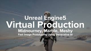 UE5 Virtual Production: Fast Image Prototyping Using Generative AI