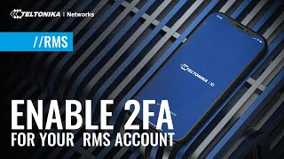 How to Enable 2FA for your RMS Account? | Learn RMS | Episode 03 I Teltonika