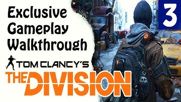 The Division - Gameplay Walkthrough Exclusive - Part 3 - The Dark Zone Xbox One/PC/PS4