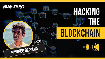 Bug Zero | Introduction to Blockchain Hacking w/ Ravindu De Silva