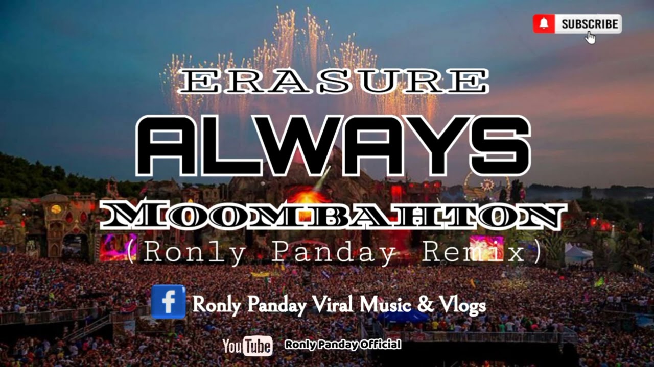 ALWAYS - ERASURE ft. Ronly Panday ( Moombahton Remix)
