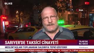 26.03.2024 Sarıyer’De Taksici Cinayeti     (İsim Kj:0:22….)