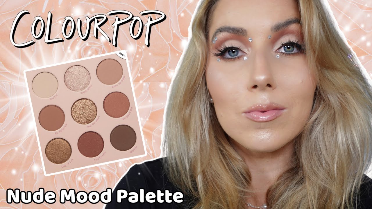 Colourpop Nude Mood Palette Tutorial, Review + Swatches 🌹