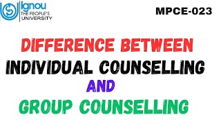 Difference between Individual Counselling and Group Counselling  (MPCE-023)