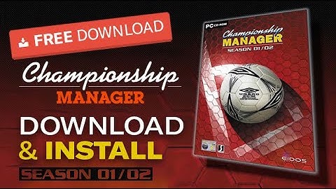 How to install Championship Manager 01/02 for FREE