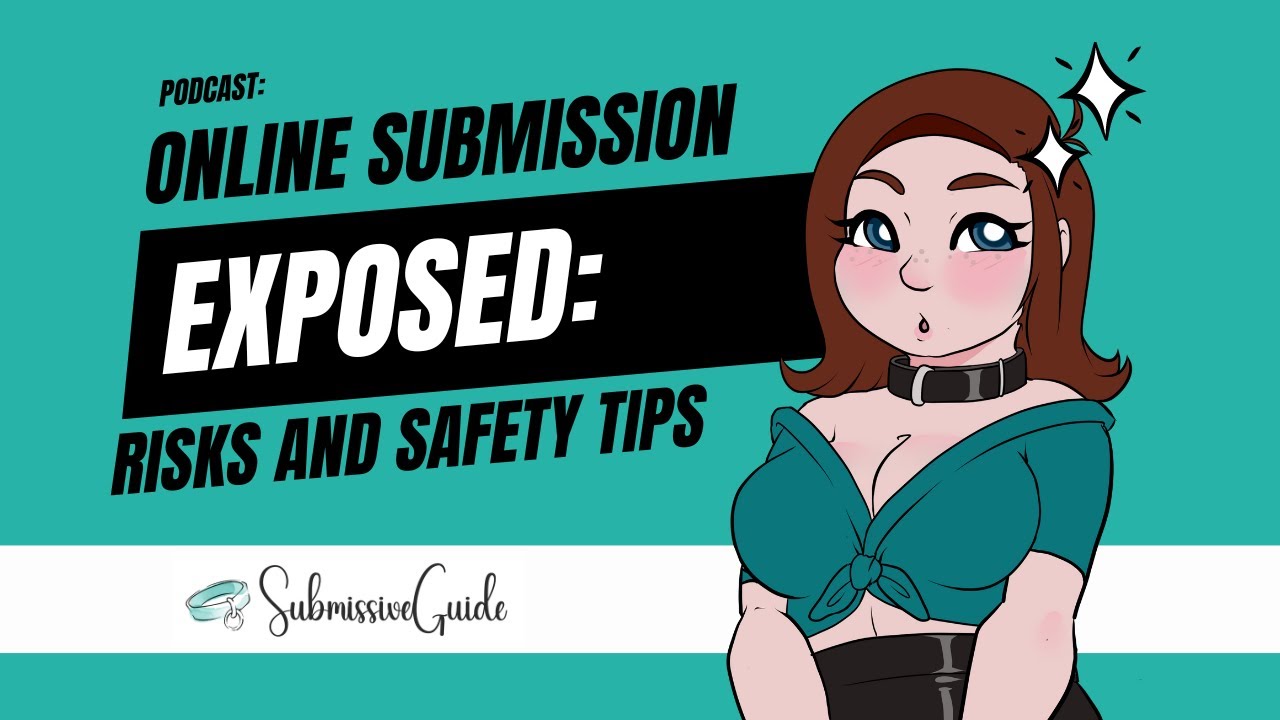 [Audio] Exploring Online Submission  Truths Risks and Safety Tips | Submissive Guide