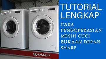 Cara Pengoperasian mesin cuci Front Loading SHARP