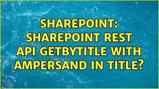 Sharepoint: SharePoint REST API getbytitle with ampersand in title (4 Solutions!!)
