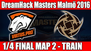 Virtus.Pro vs NIP | Quarter Finals Map 2 (Train) DreamHack Masters Malmö 2016