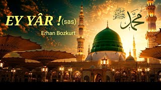 EY YÂR | Söz : Erhan Bozkurt 