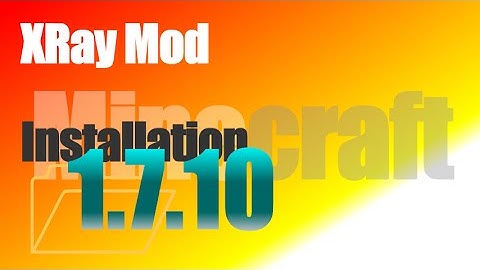 XRay Mod 1.7.10 - How To Install in Minecraft 1.7.10