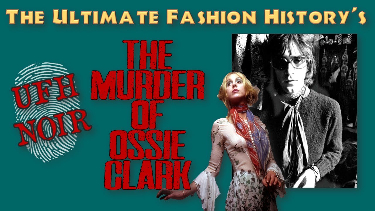UFH NOIR: The Murder of Ossie Clark