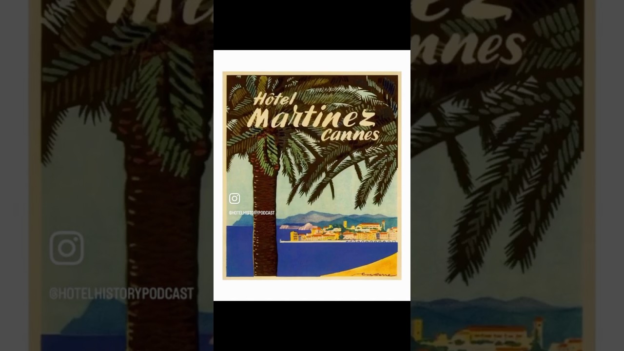 Cannes Hotels past and present | Hotel History Shorts 