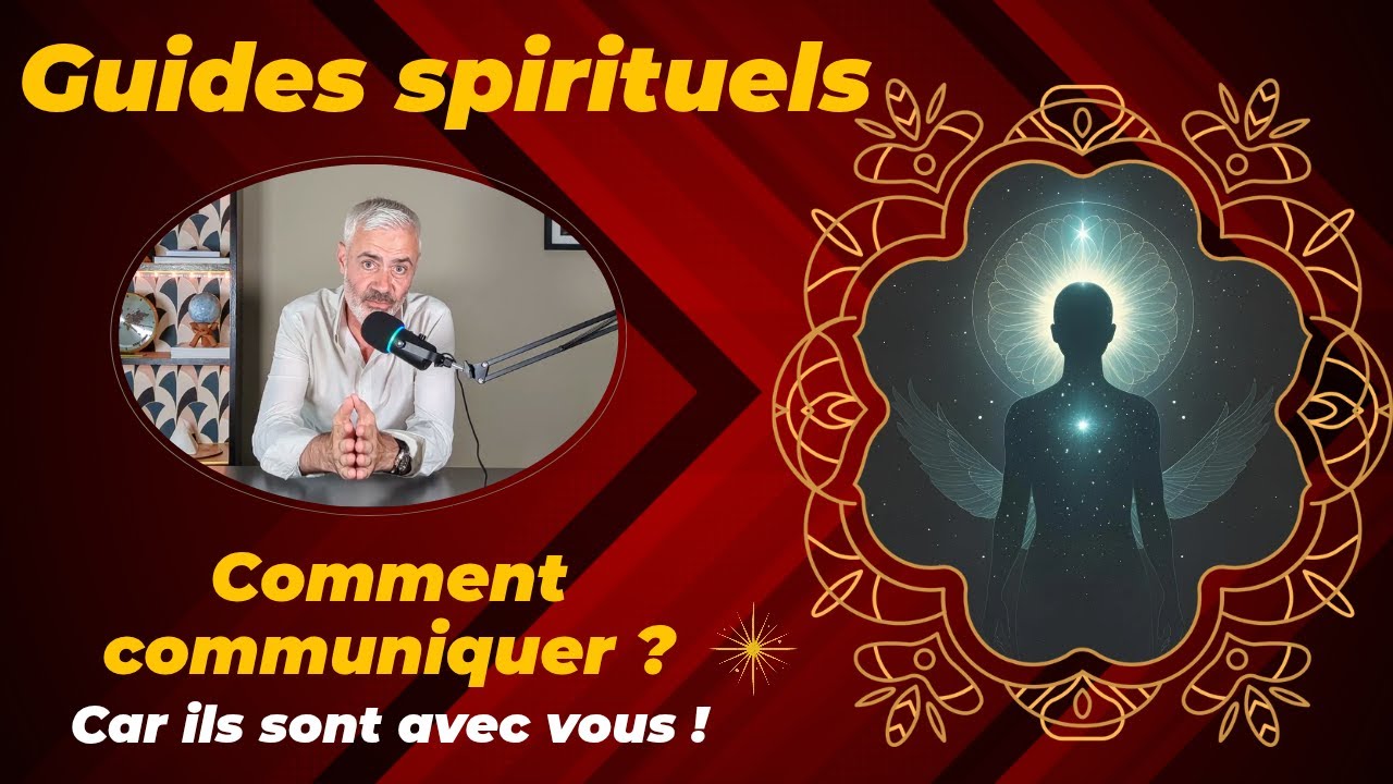Comment communiquer avec vos guides ? Qui sont-ils ? D'où viennent-ils ?