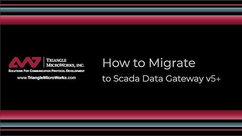 SCADA Data Gateway - How to Migrate to SCADA Data Gateway v5.1+