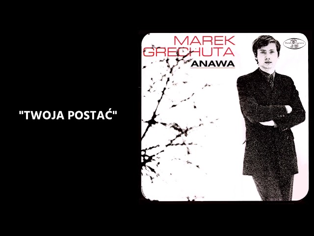 Marek Grechuta - Twoja postać