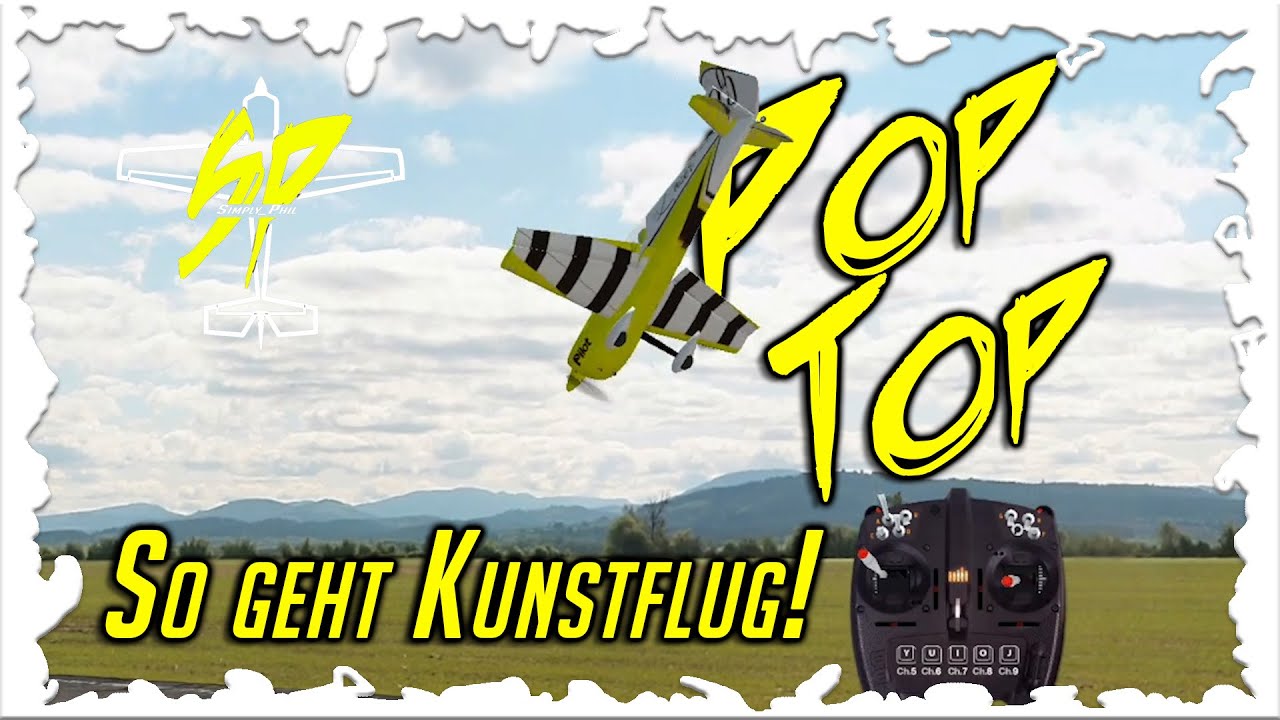 So geht der PopTop || So geht Kunstflug! || 