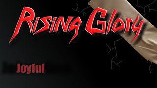 Rising Glory - Joyful