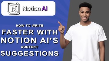 How to write faster with notion ai’s content suggestions (2024)