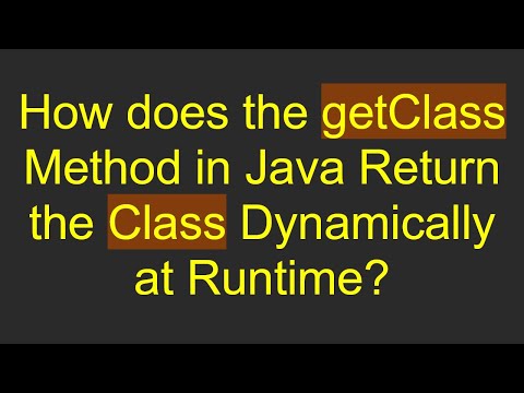 How does the getClass Method in Java Return the Class Dynamically at Runtime?