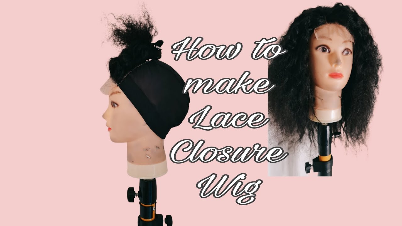 How To Make A Lace Closure Wig - YouTube