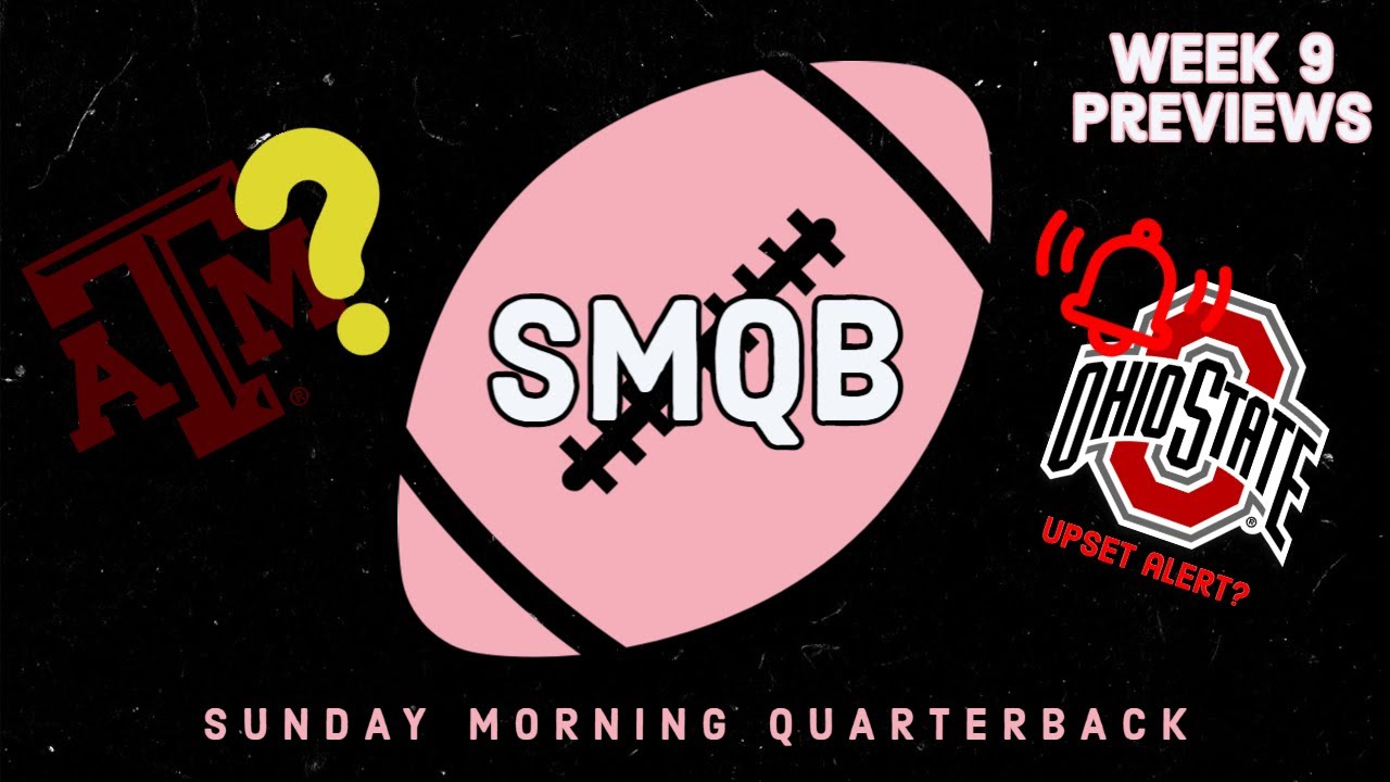 Week 9 Previews! Sunday Morning Quarterback (SMQB) Podcast! YouTube