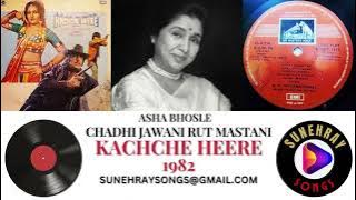 CHADHI JAWANI | ASHA BHOSLE | KACHCHE HEERE - 1982