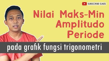 Nilai Maksimum, Minimum, Amplitudo dan Periode grafik Trigonometri #fazanugas