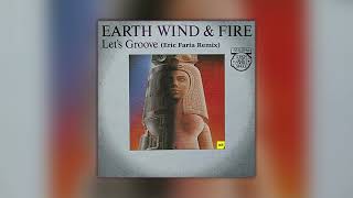 Earth Wind & Fire - Let's Groove (Eric Faria Remix)