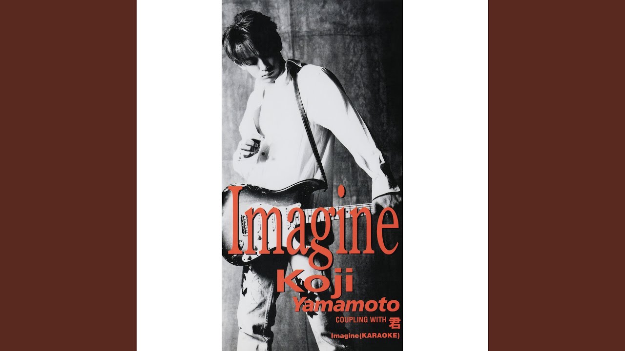 Imagine Koji Yamamoto Song Lyrics, Music Videos & Concerts