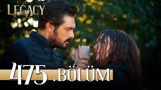Emanet 475. Bölüm Legacy Episode 475