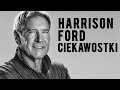 Harrison Ford - FAKTY I CIEKAWOSTKI