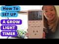 HOW to SET UP A TIMER for grow lights