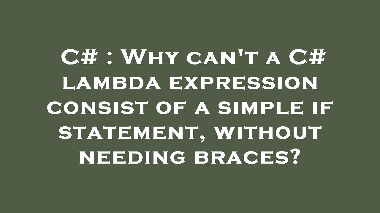 C why can t a c lambda expression consist of a simple if statement