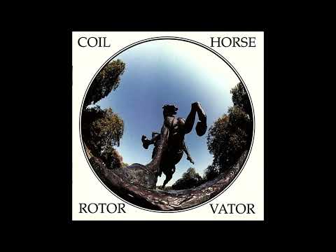 Coil - House Rotorvator (1986) FULL ALBUM