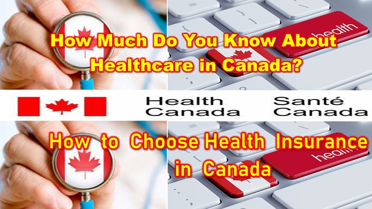 Healthcare In Canada How To Choose Health Insurance In Canada Healthcare In Canada How To Choose Health Insurance In Canada