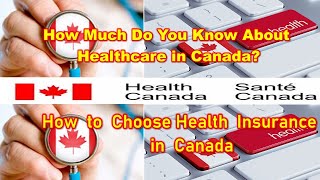 Healthcare In Canada | How to Choose Health Insurance In Canada | Canadian health insurance